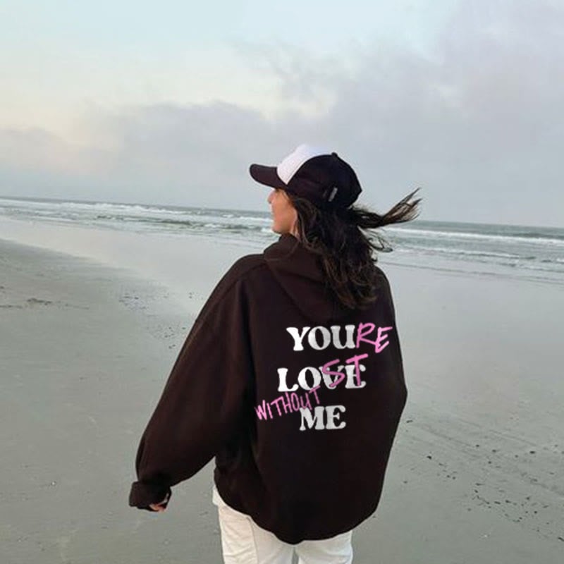 Lovely™ - Hoodie "your lost without me"